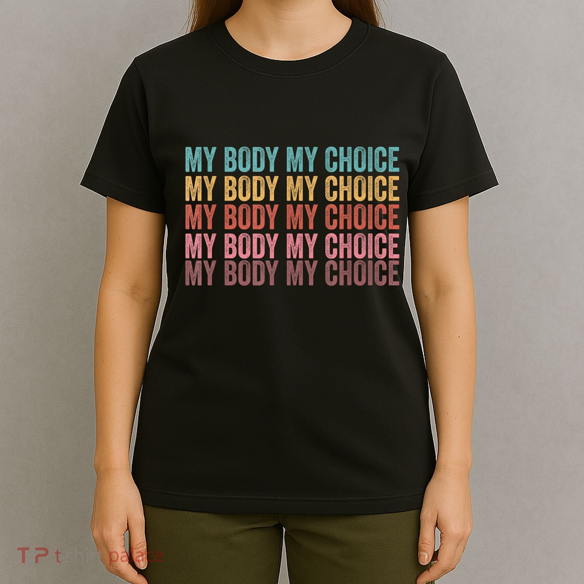 My Body My Choice T-Shirt