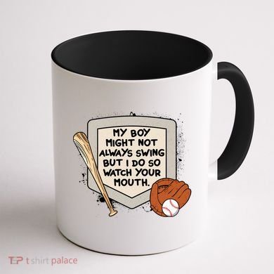 My Boy Might Not Always Swing But I Do Baseball Parent Coffee Mug back