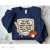 My Boy Might Not Always Swing But I Do Baseball Parent Sweatshirt thumb 2