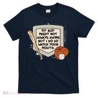 My Boy Might Not Always Swing But I Do Baseball Parent T-Shirt thumb 0