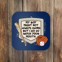 My Boy Might Not Always Swing But I Do Baseball Parent Coaster thumb 0