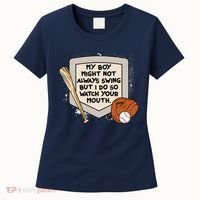 My Boy Might Not Always Swing But I Do Baseball Parent Women's T-Shirt thumb 0