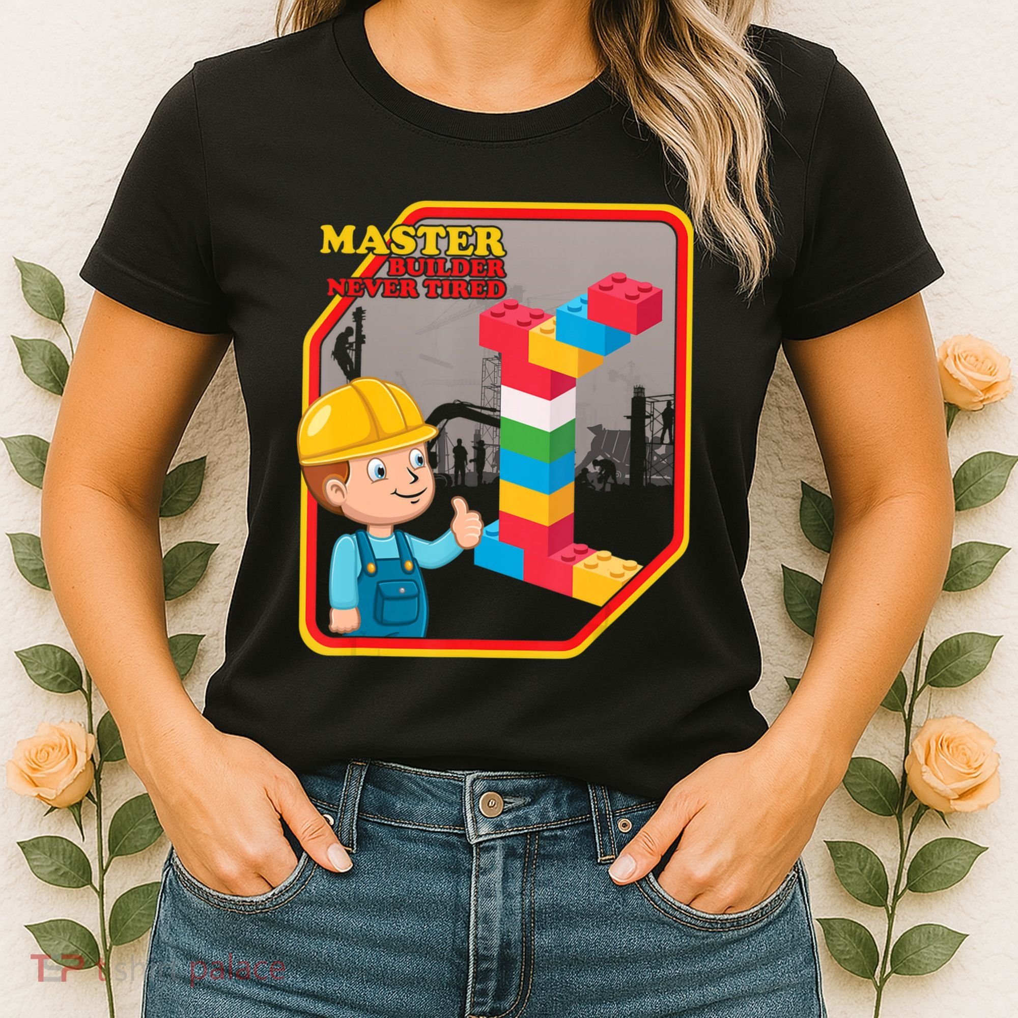 Master Builder Never Tired Construction Building Blocks Toy Women's T-Shirt