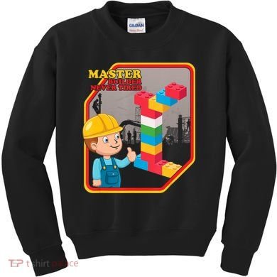 Master Builder Never Tired Construction Building Blocks Toy Kids Sweatshirt