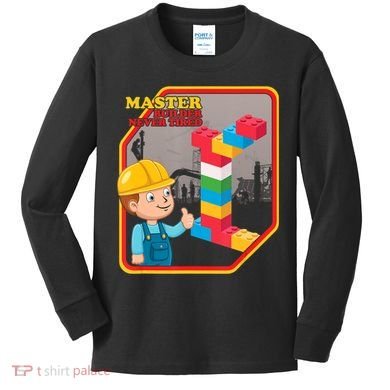 Master Builder Never Tired Construction Building Blocks Toy Kids Long Sleeve Shirt