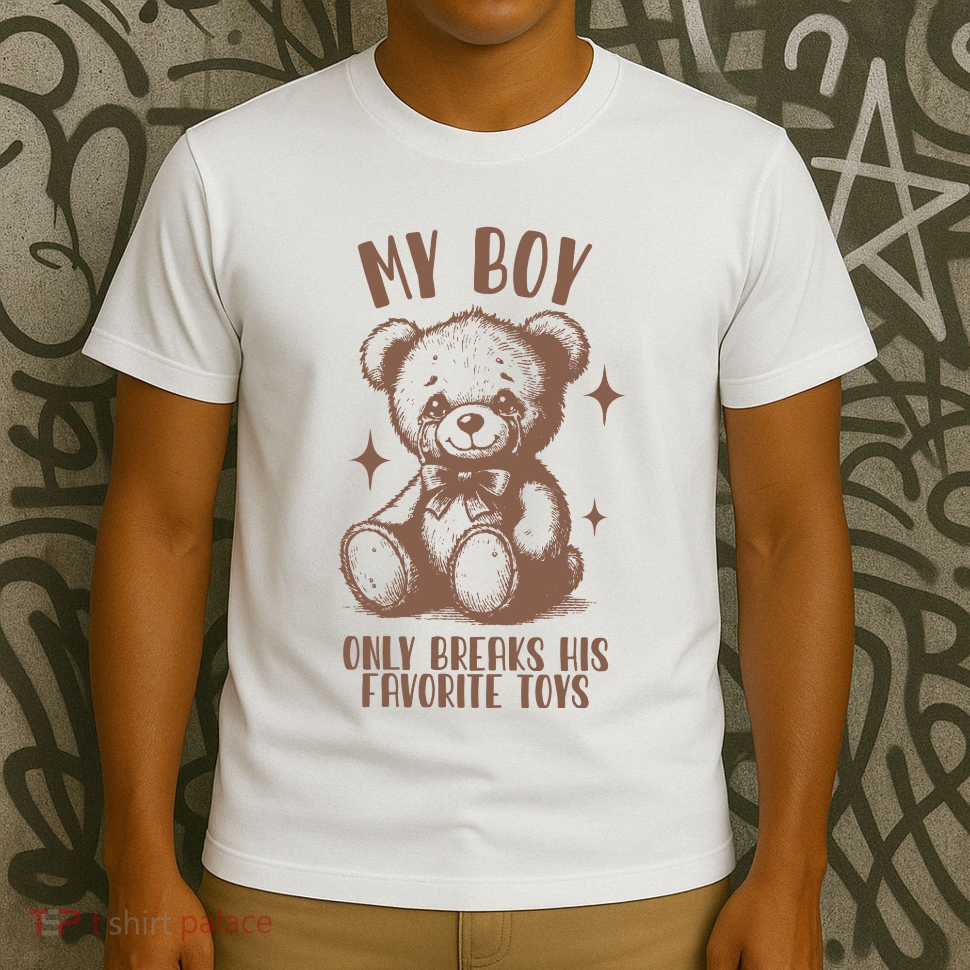 My Boy Only Breaks His Favorite Toys Ttpd T-Shirt