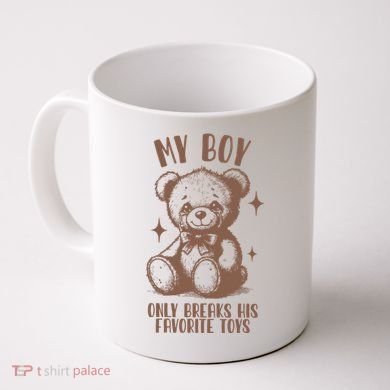 My Boy Only Breaks His Favorite Toys Ttpd Coffee Mug