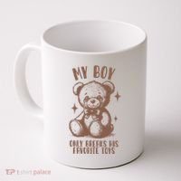 My Boy Only Breaks His Favorite Toys Ttpd Coffee Mug thumb 0