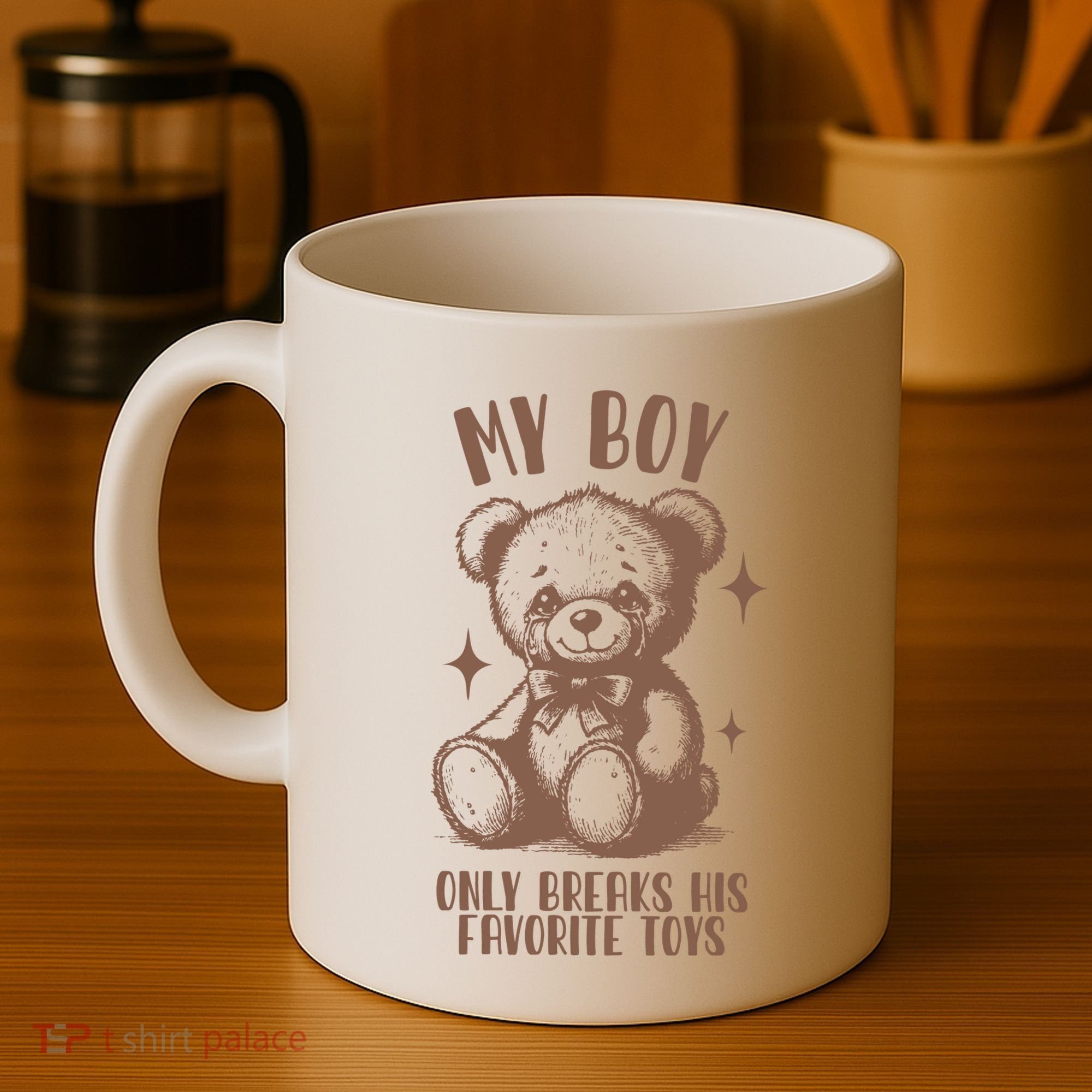 My Boy Only Breaks His Favorite Toys Ttpd Coffee Mug
