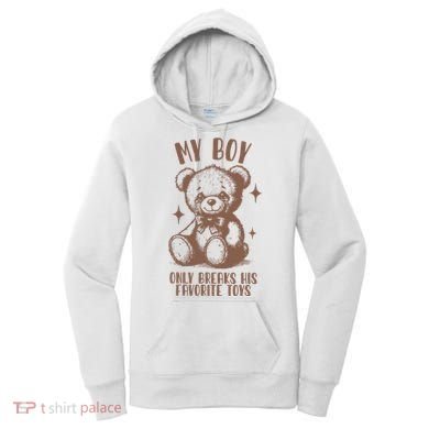 My Boy Only Breaks His Favorite Toys Ttpd Women's Hoodie