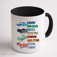May Be Old But Got To Drive All The Cool Cars Coffee Mug thumb 1