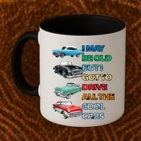 May Be Old But Got To Drive All The Cool Cars Coffee Mug thumb 2