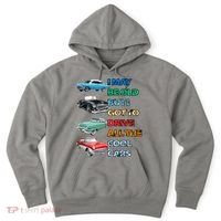 May Be Old But Got To Drive All The Cool Cars Hoodie thumb 0