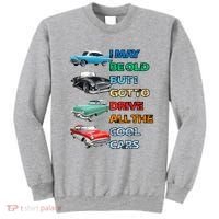 May Be Old But Got To Drive All The Cool Cars Sweatshirt thumb 0