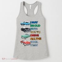 May Be Old But Got To Drive All The Cool Cars Women's Tank Top thumb 0