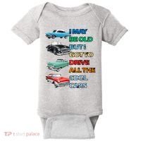 May Be Old But Got To Drive All The Cool Cars Baby Bodysuit thumb 0