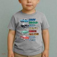 May Be Old But Got To Drive All The Cool Cars Toddler T-Shirt thumb 2