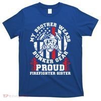 My Brother Proud Firefighter Sister Of A Fire Sister Gift T-Shirt thumb 0