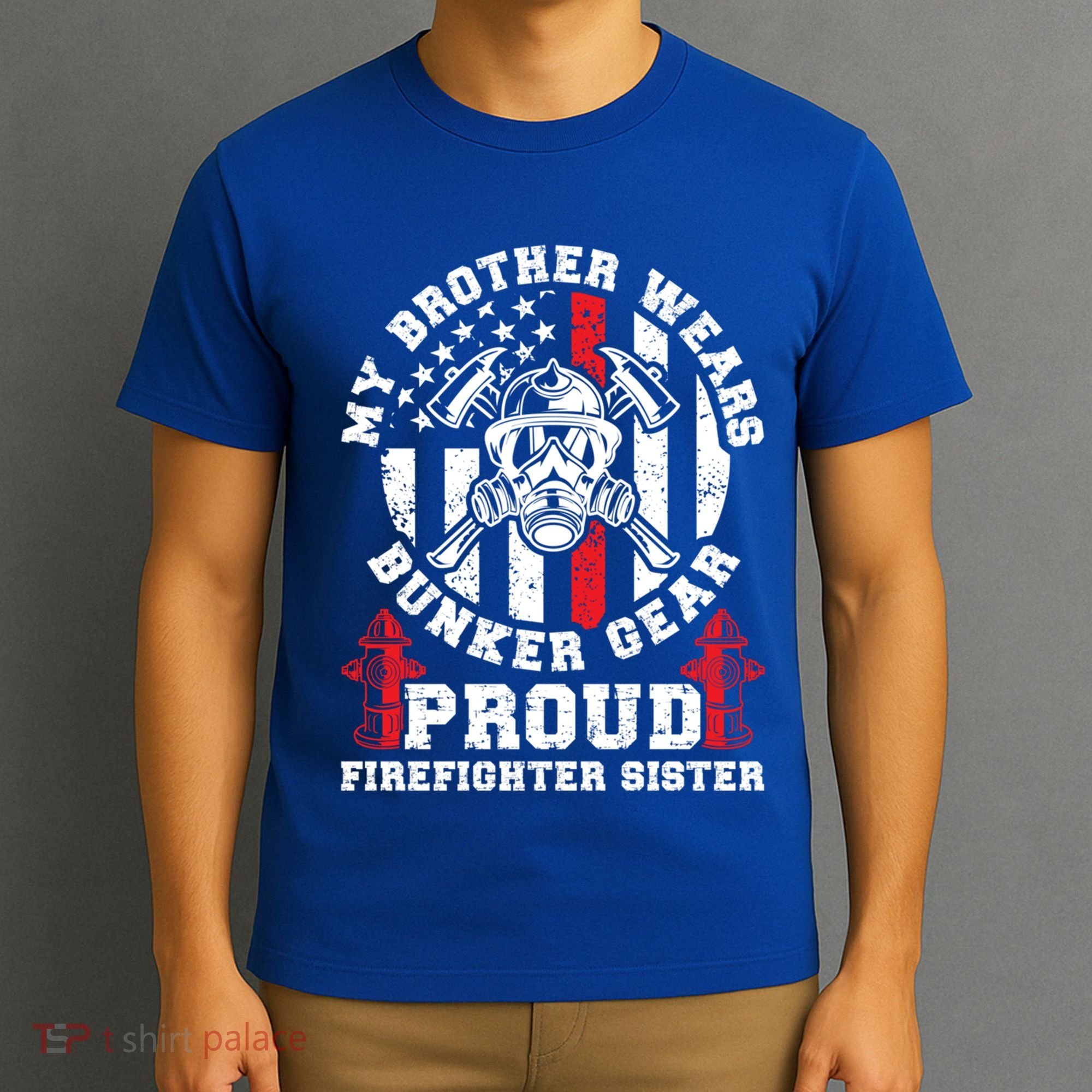 My Brother Proud Firefighter Sister Of A Fire Sister Gift T-Shirt