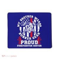 My Brother Proud Firefighter Sister Of A Fire Sister Gift Mousepad thumb 0