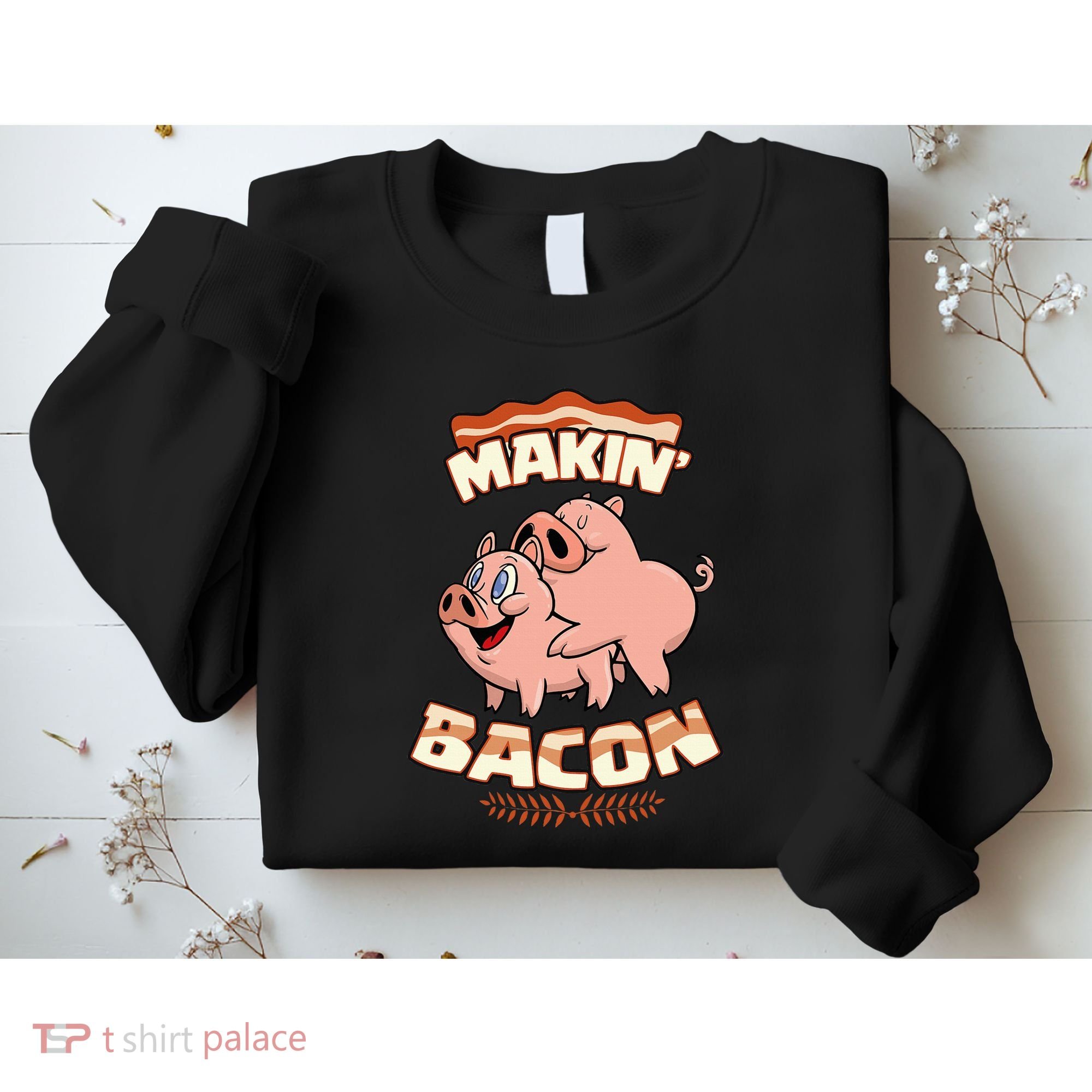 Makin Bacon Pig Funny Meatatarian Zany Brainy Sweatshirt