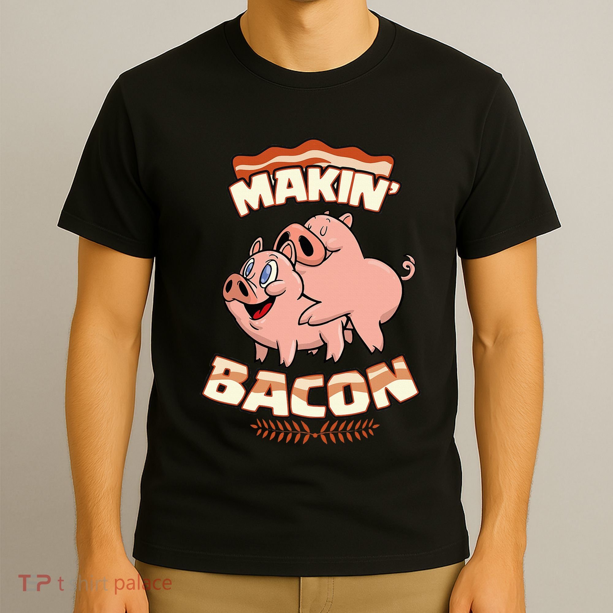 Makin Bacon Pig Funny Meatatarian Zany Brainy T-Shirt