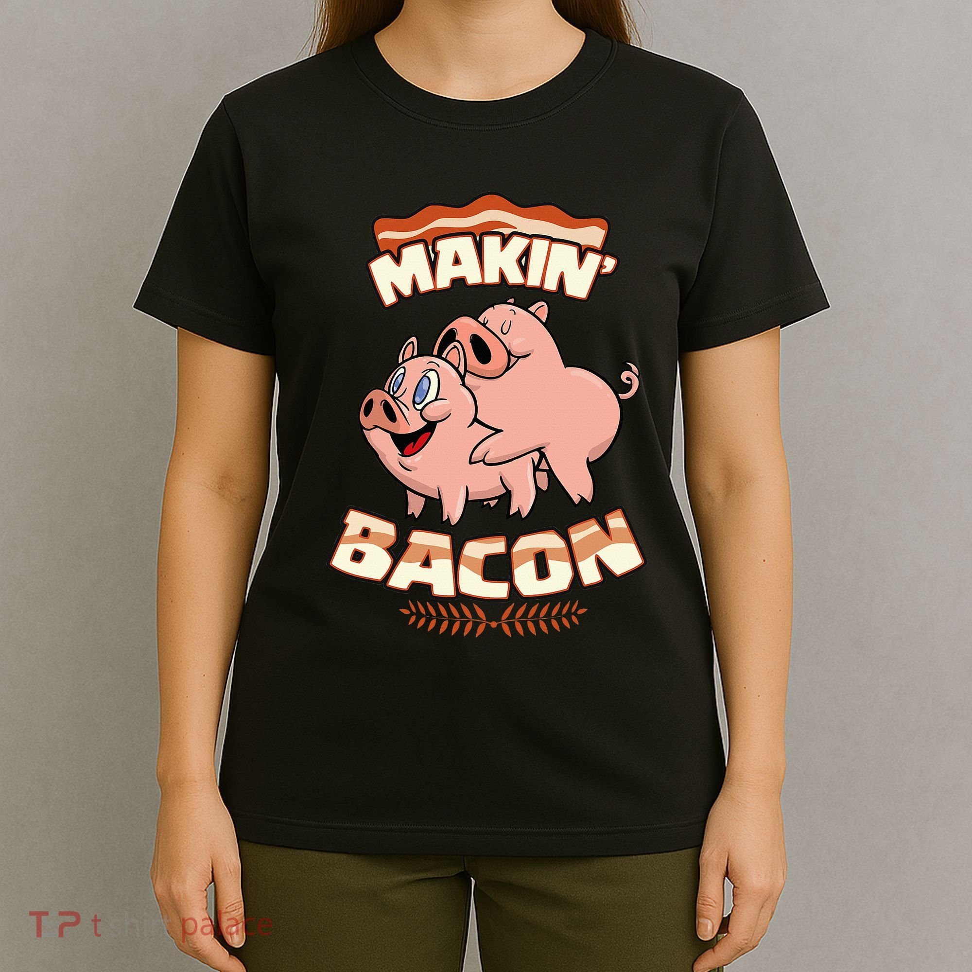 Makin Bacon Pig Funny Meatatarian Zany Brainy T-Shirt