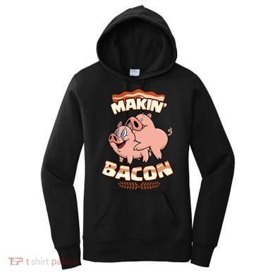 Makin Bacon Pig Funny Meatatarian Zany Brainy Women's Hoodie