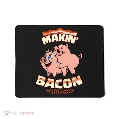 Makin Bacon Pig Funny Meatatarian Zany Brainy Mousepad