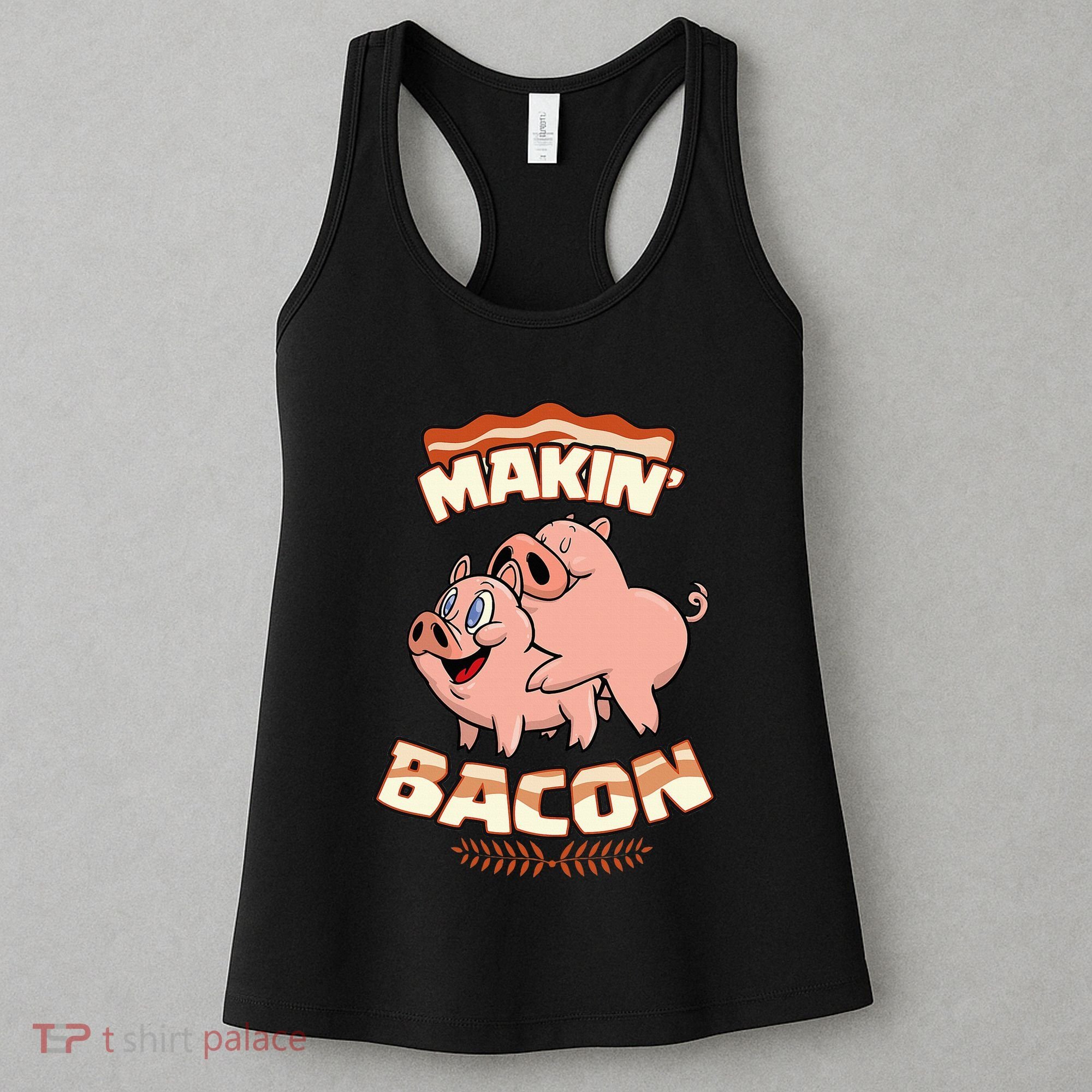 Makin Bacon Pig Funny Meatatarian Zany Brainy Women's Tank Top