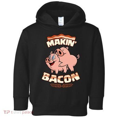 Makin Bacon Pig Funny Meatatarian Zany Brainy Toddler Hoodie