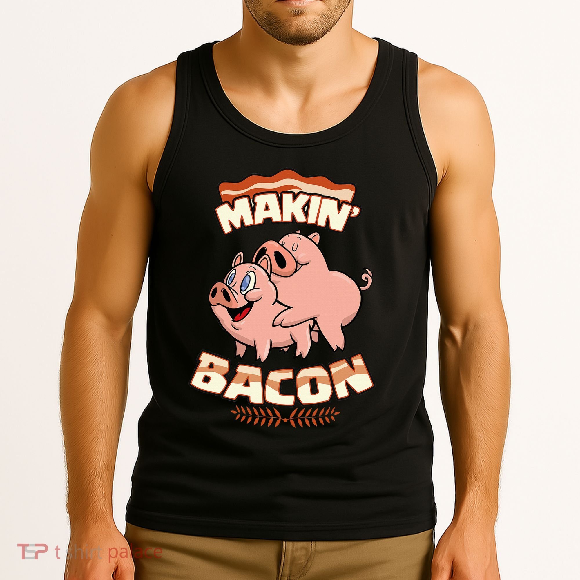 Makin Bacon Pig Funny Meatatarian Zany Brainy Tank Top