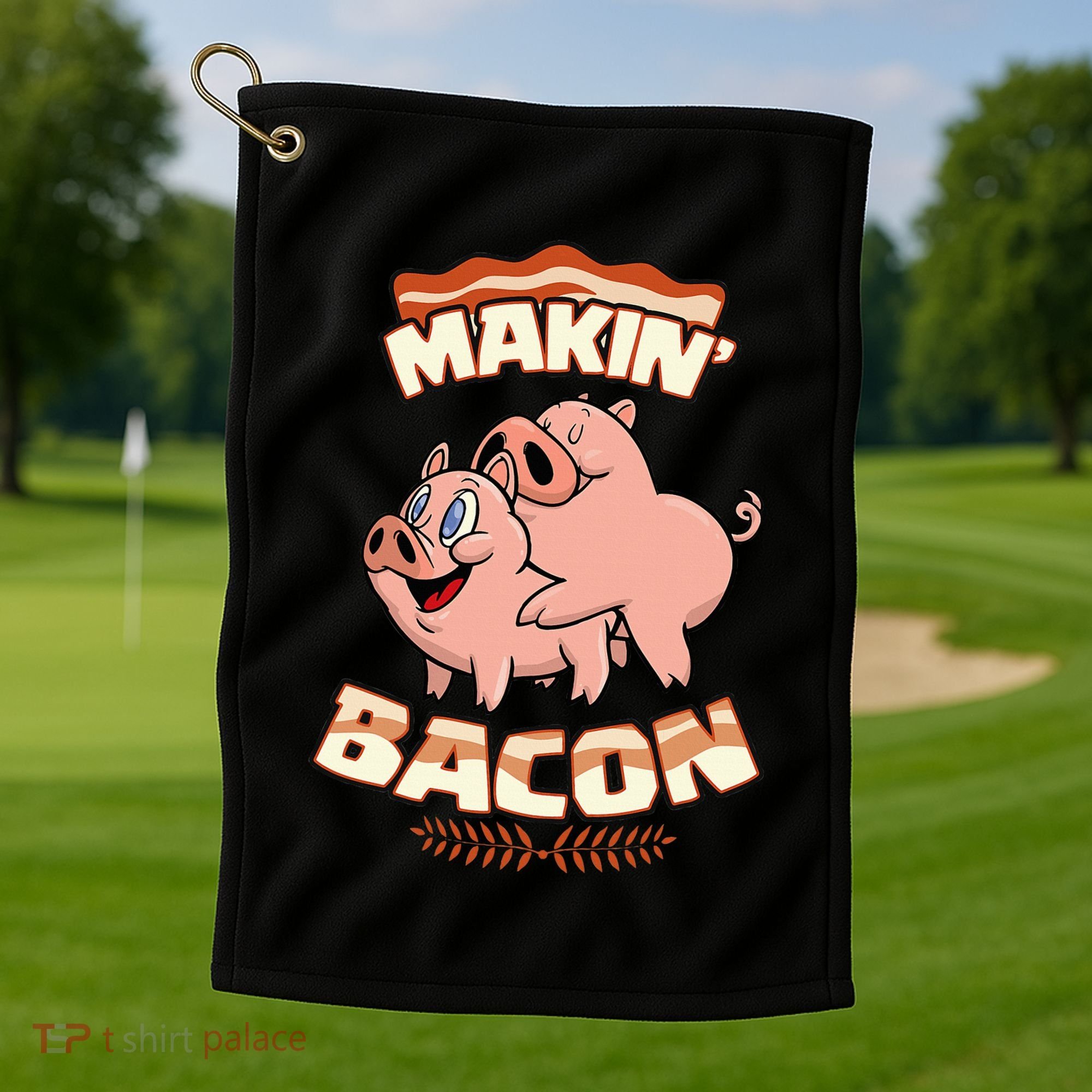 Makin Bacon Pig Funny Meatatarian Zany Brainy Golf Towel