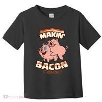 Makin Bacon Pig Funny Meatatarian Zany Brainy Toddler T-Shirt thumb 0