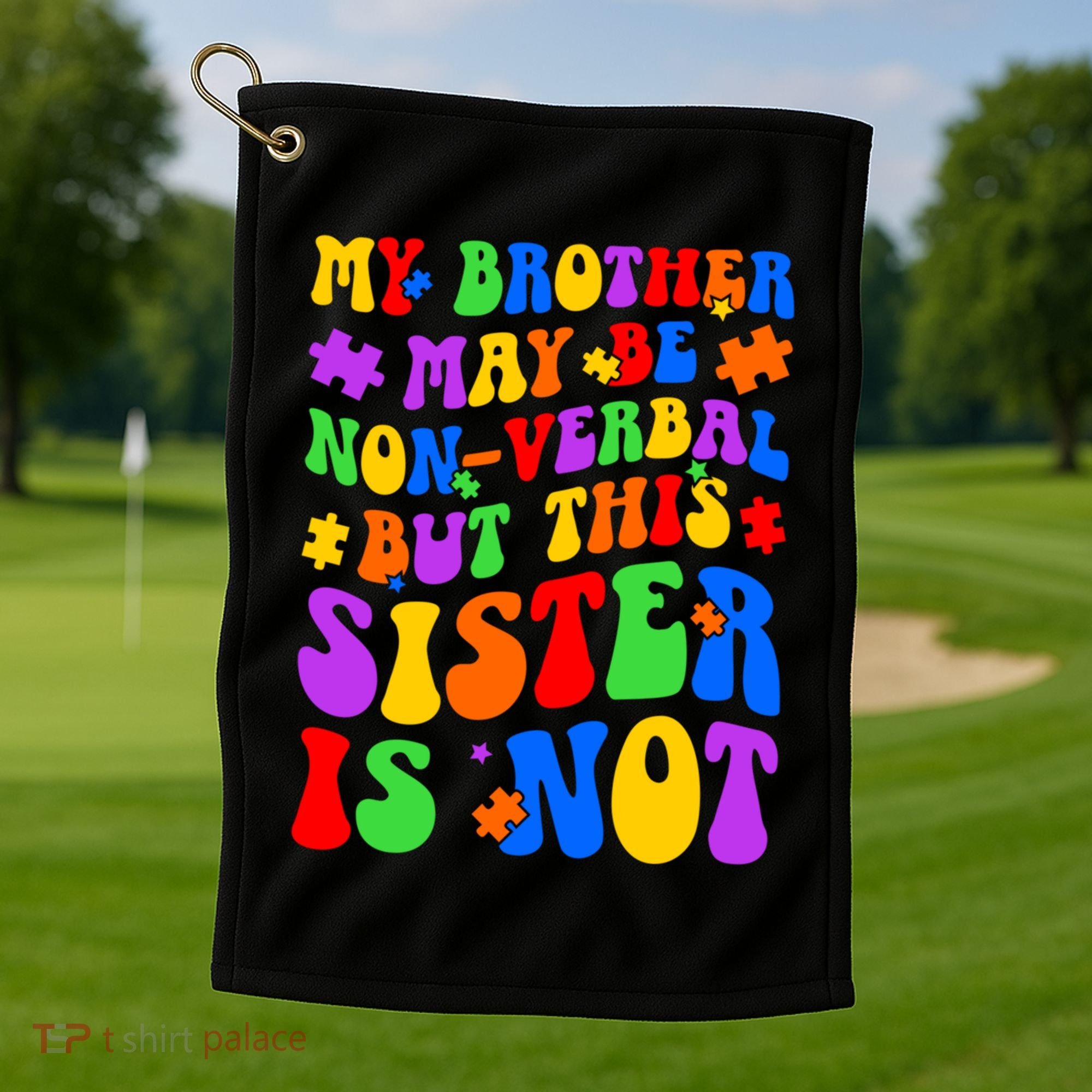 My Brother Proud Autism Sister Golf Towel