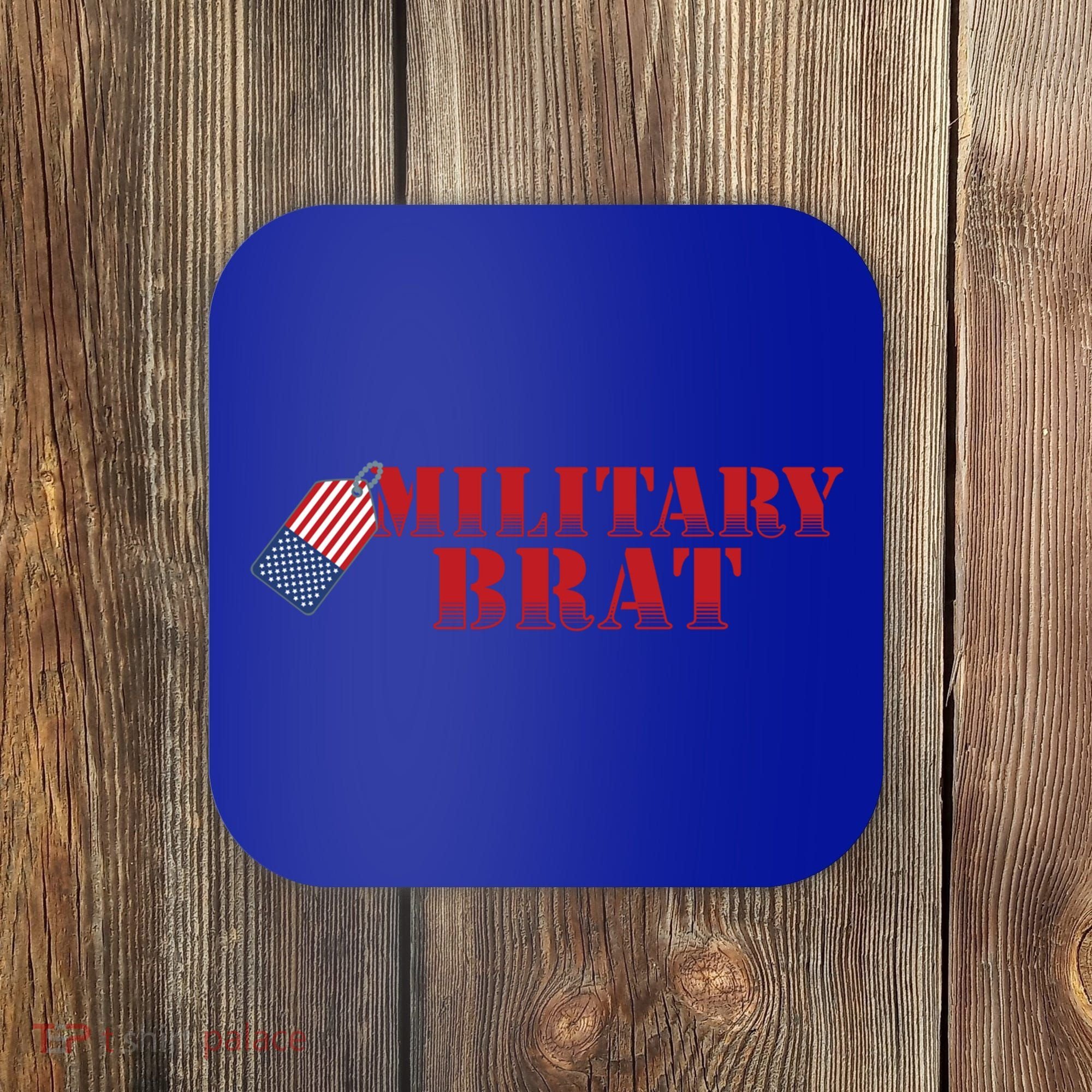 Military Brat Patriotic Gift Coaster