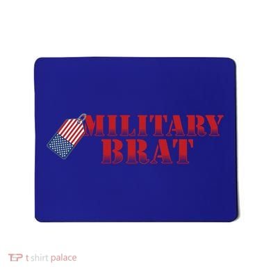 Military Brat Patriotic Gift Mousepad