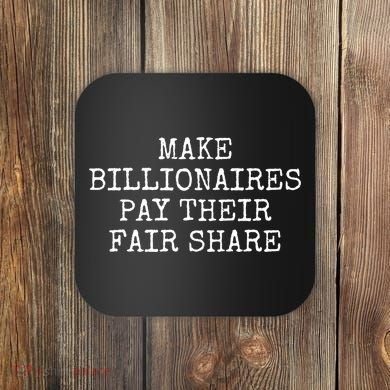 Make Billionaires Pay Their Fair Share Coaster
