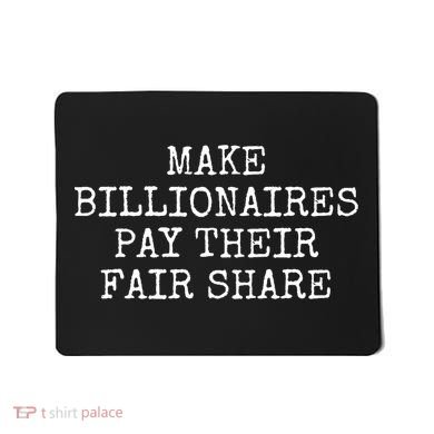 Make Billionaires Pay Their Fair Share Mousepad