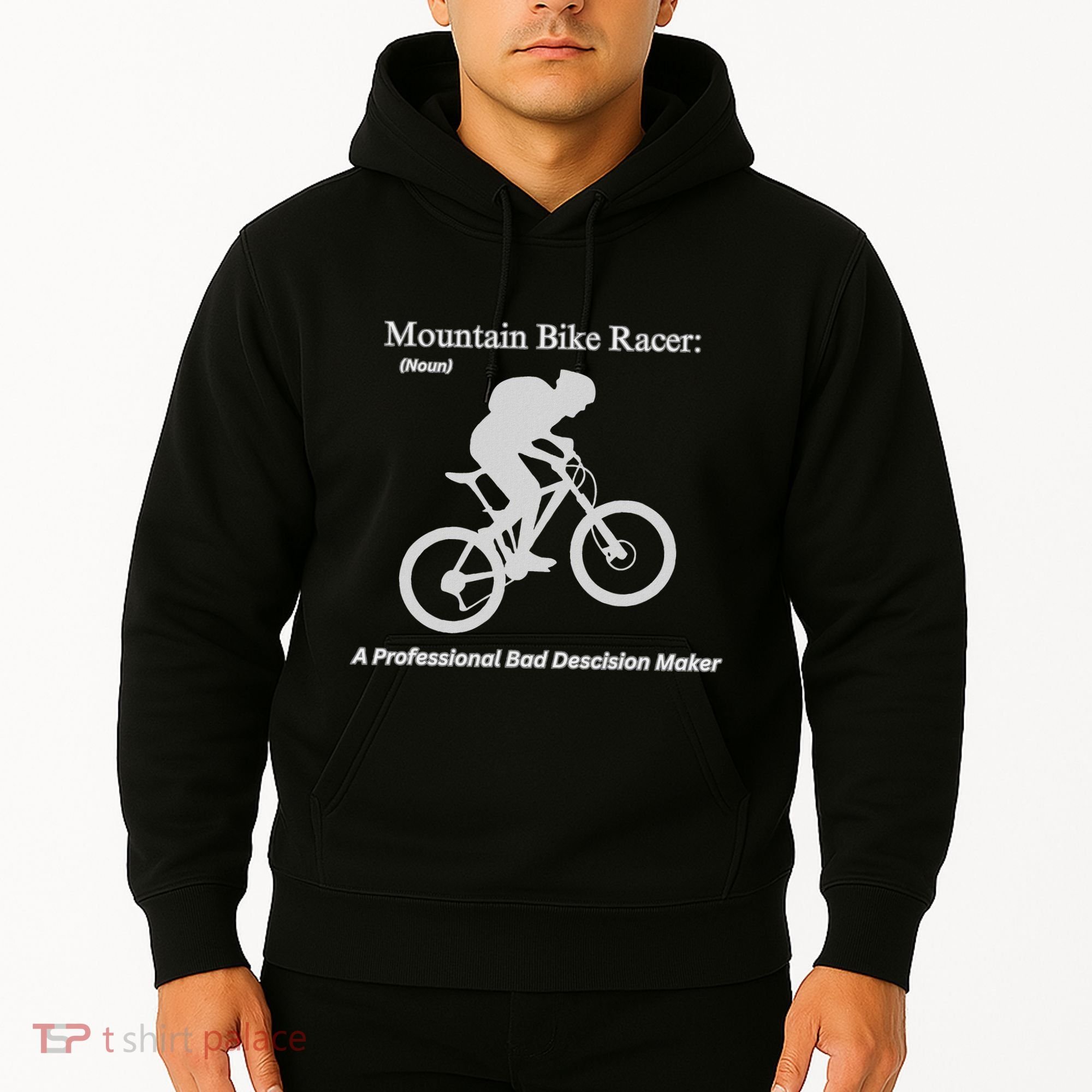 Mountain Bike Racer A Professional Bad Decision Maker Hoodie