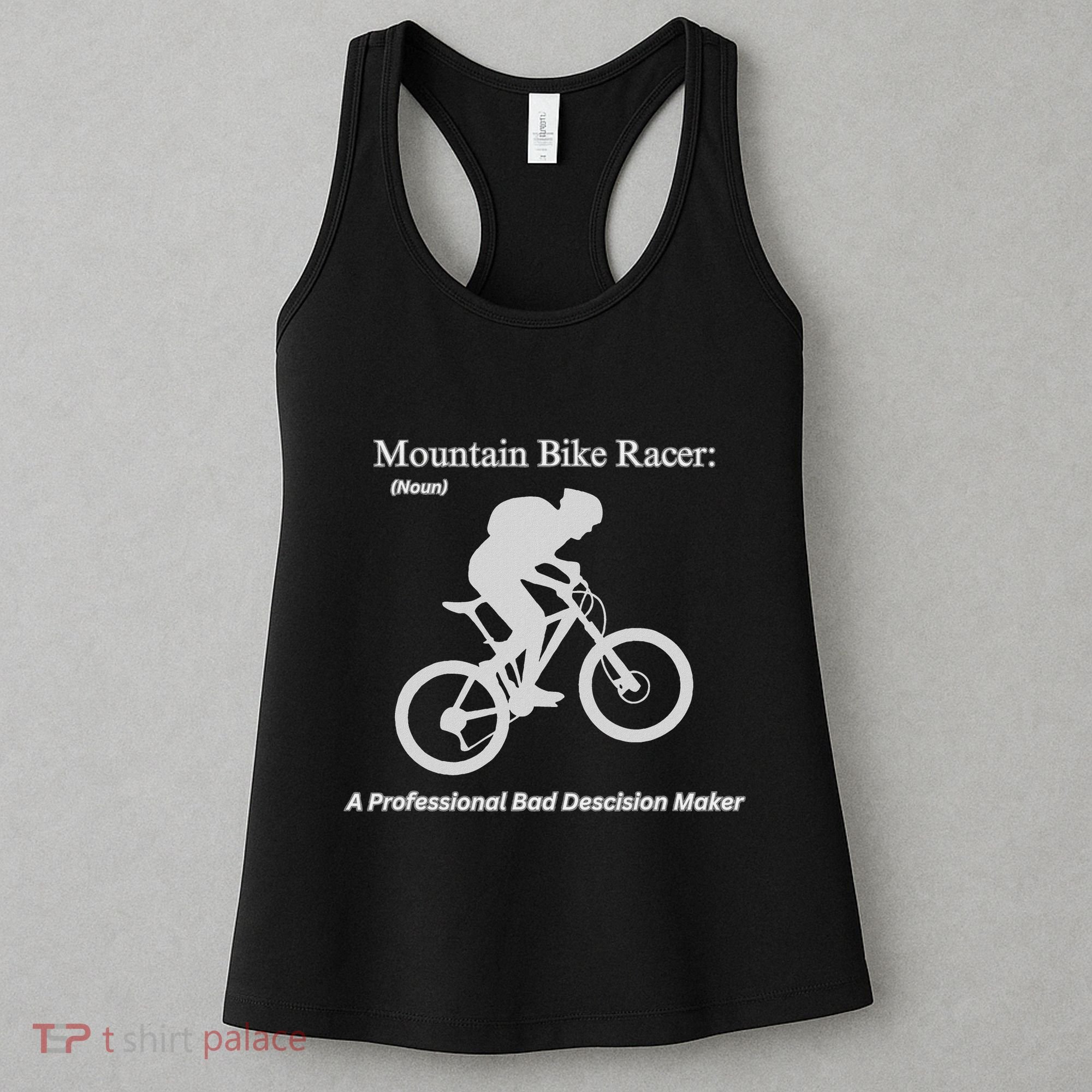 Mountain Bike Racer A Professional Bad Decision Maker Women's Tank Top