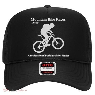 Mountain Bike Racer A Professional Bad Decision Maker Hat