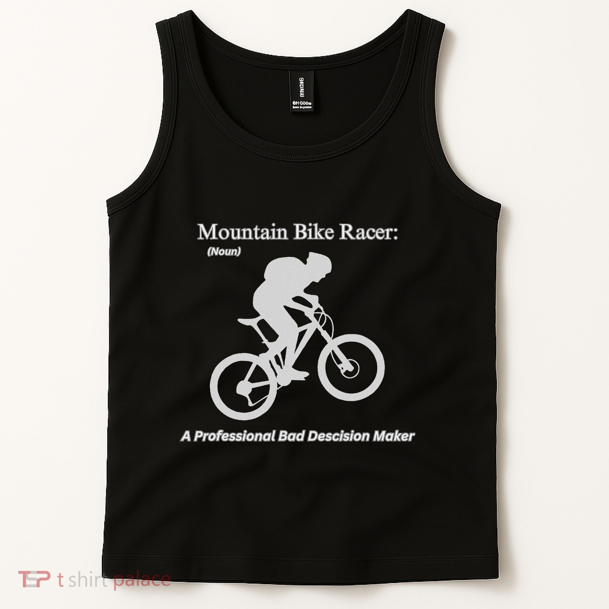 Mountain Bike Racer A Professional Bad Decision Maker Tank Top