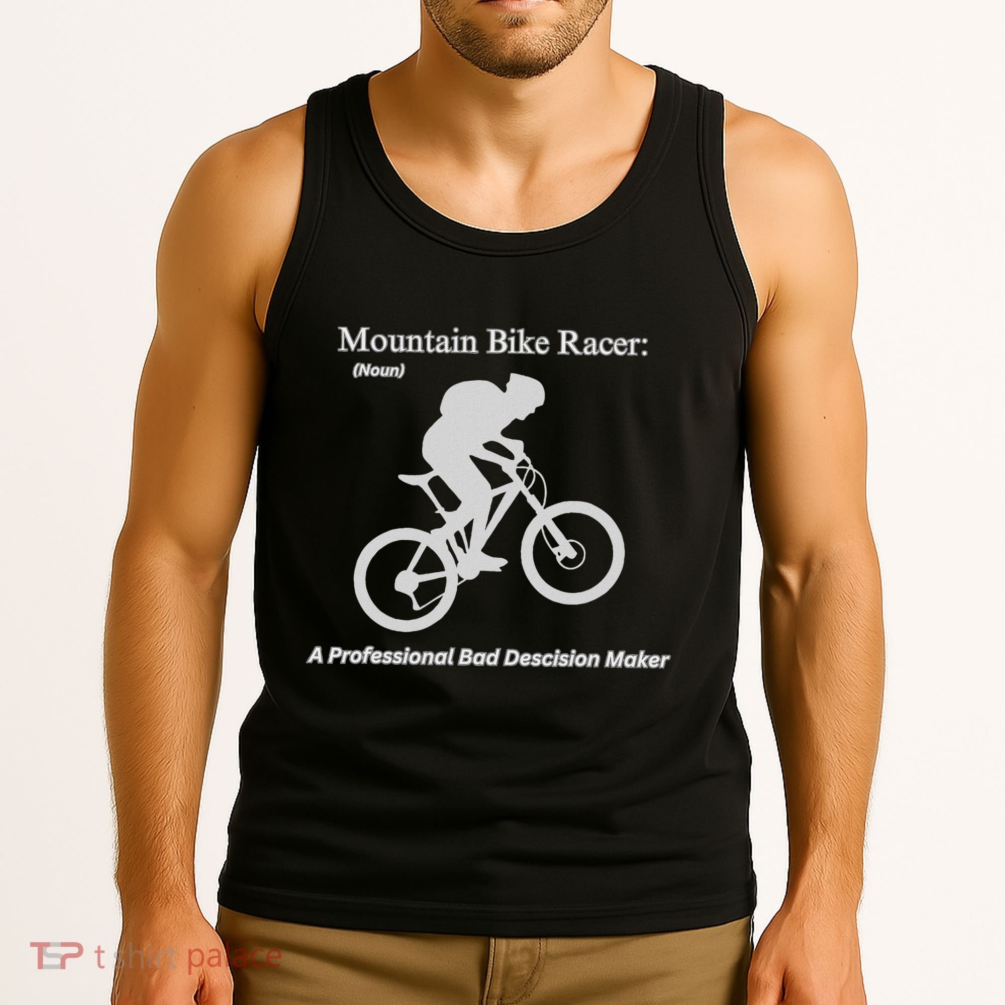 Mountain Bike Racer A Professional Bad Decision Maker Tank Top