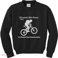 Mountain Bike Racer A Professional Bad Decision Maker Kids Sweatshirt thumb 0