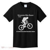 Mountain Bike Racer A Professional Bad Decision Maker Kids T-Shirt thumb 0