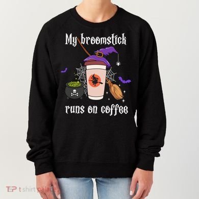 My Broomstick Runs On Coffee Gift Coffee Lover Halloween Gift Women's Sweatshirt