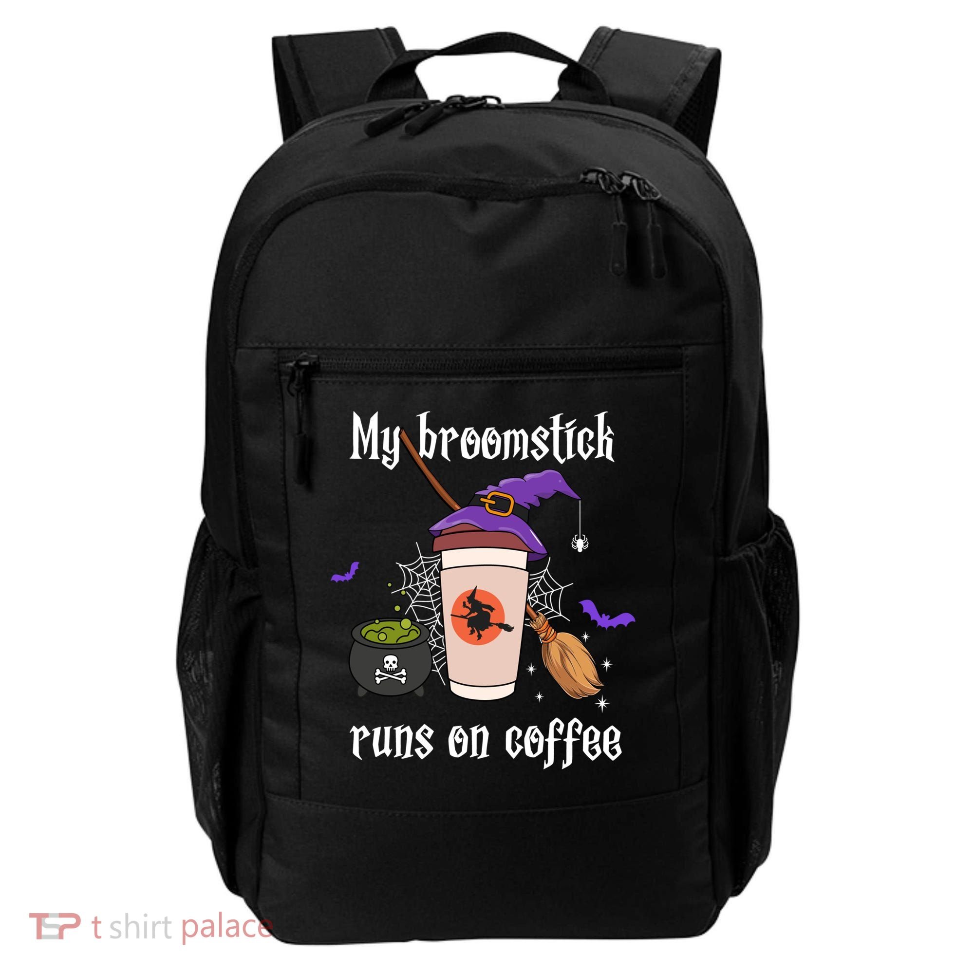 My Broomstick Runs On Coffee Gift Coffee Lover Halloween Gift Backpack