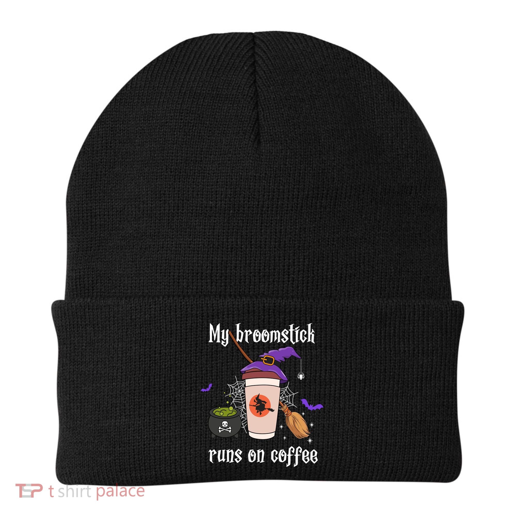 My Broomstick Runs On Coffee Gift Coffee Lover Halloween Gift Beanie
