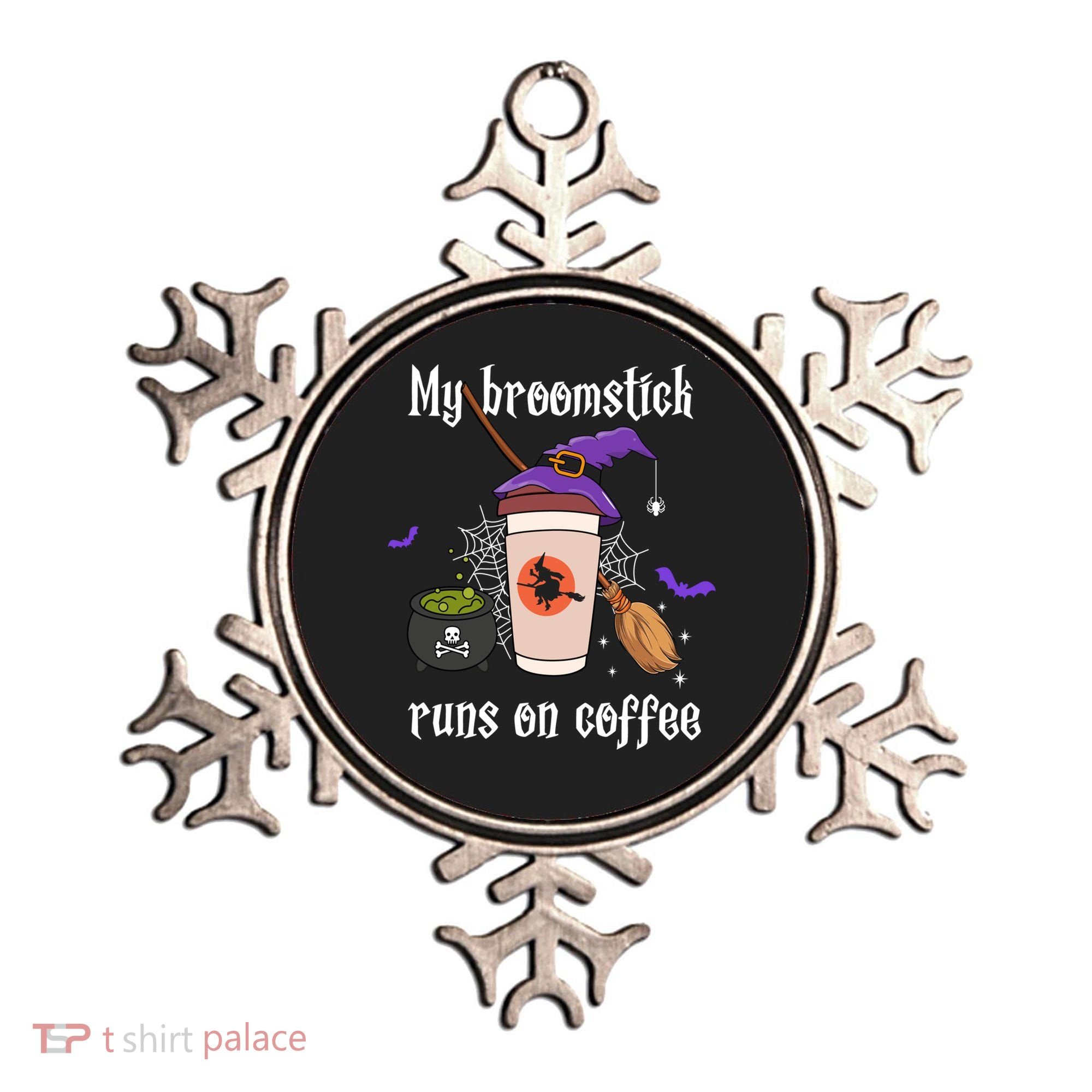 My Broomstick Runs On Coffee Gift Coffee Lover Halloween Gift Ornament